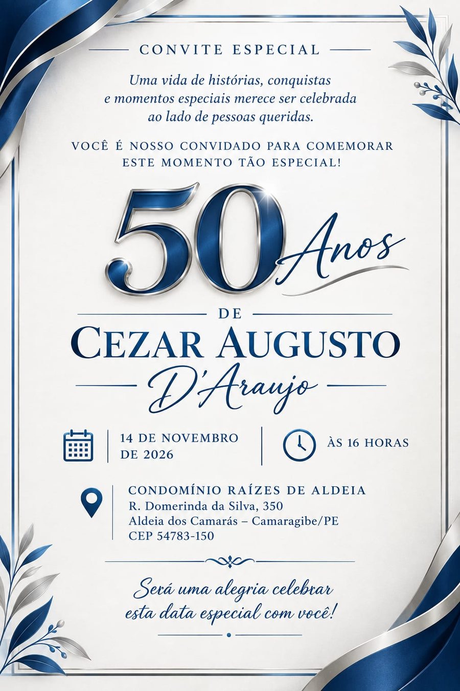 Convite dos 50 anos de Cezar Augusto D'Araujo — 14 de novembro de 2026, às 16 horas, no Condomínio Raízes de Aldeia, R. Domerinda da Silva, 350, Aldeia dos Camarás, Camaragibe/PE.
